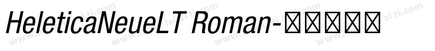 HeleticaNeueLT Roman字体转换